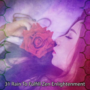 Thunderstorm Sleep的專輯31 Rain To Fulfill Zen Enlightenment
