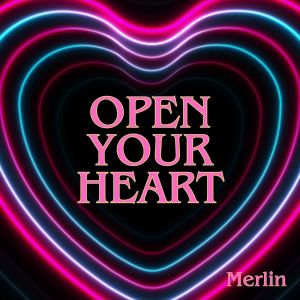 Open Your Heart dari Merlin