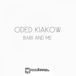 Listen to Babi and Me song with lyrics from Oded Kiakow