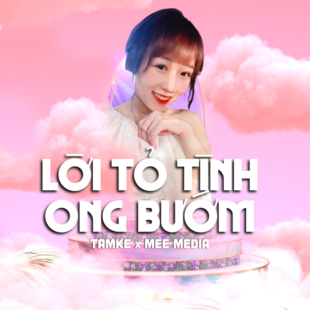 Lời Tỏ Tình Ong Bướm (MEE REMIX)