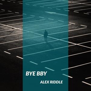 Album Bye BBY from Dj Alex Riddle