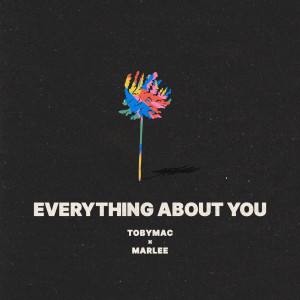 อัลบัม Everything About You ศิลปิน Tobymac