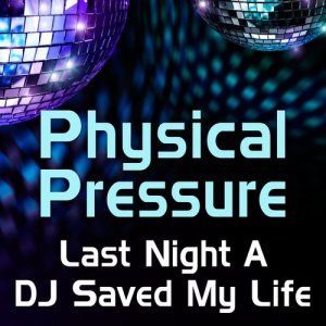 ดาวน์โหลดและฟังเพลง Last Night a DJ Saved My Life (Breakbeat Club Mix) พร้อมเนื้อเพลงจาก Physical Pressure