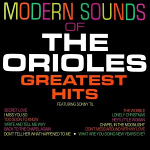 Modern Sounds Of The Orioles Greatest Hits