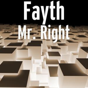收聽Fayth的Mr. Right歌詞歌曲