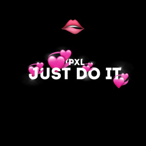 Album Just do it oleh IPXL