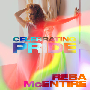 Reba McEntire的專輯Reba McEntire: Celebrating Pride