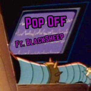Blacksheep的專輯Pop Off (feat. BlackSheep) [Explicit]