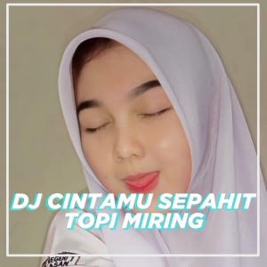 Dengarkan Dj Cintamu Sepahit Topi Miring (Remix|Explicit) lagu dari DF MUSIC dengan lirik