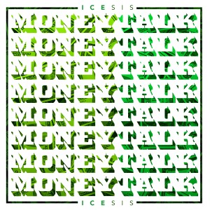 ดาวน์โหลดและฟังเพลง Money Talk พร้อมเนื้อเพลงจาก IceSis