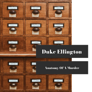 Duke Ellington & His Orchestra的專輯Anatomy of a Murder