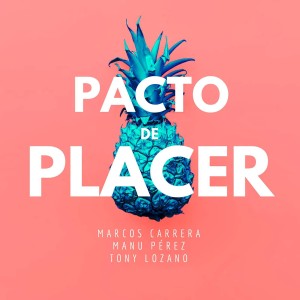 ดาวน์โหลดและฟังเพลง Pacto de Placer พร้อมเนื้อเพลงจาก Marcos Carrera