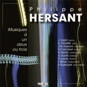 Arnaud Thorette的專輯Philippe Hersant: Musique à un, deux ou trois