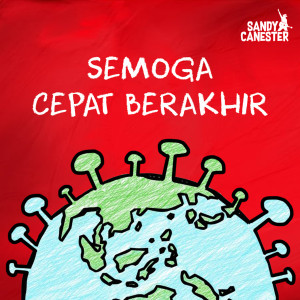 Dengarkan lagu Semoga Cepat Berakhir nyanyian Sandy Canester dengan lirik
