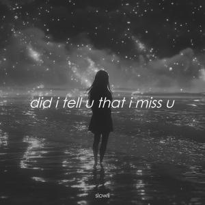 slowli的專輯did i tell u that i miss u (Instrumental Slowed)