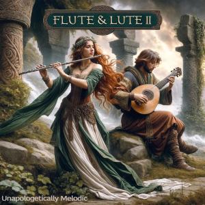 Unapologetically Melodic的專輯Flute and Lute II