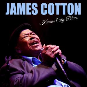 James Cotton的專輯Kansas City Blues