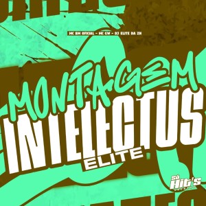 收聽DJ ELITE DA ZN的Montagem Intelectus Elite (Explicit)歌詞歌曲
