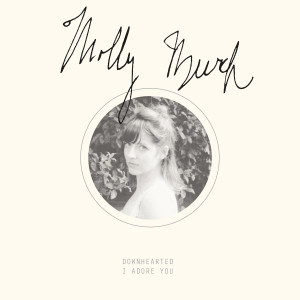 ดาวน์โหลดและฟังเพลง Downhearted พร้อมเนื้อเพลงจาก Molly Burch