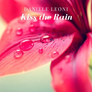 Listen to Kiss the Rain song with lyrics from Daniele Leoni