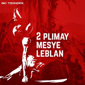 อัลบัม 2 plimay mesye leblan (feat. Herby Francois) ศิลปิน BIC Tizon dife