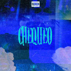ดาวน์โหลดและฟังเพลง CHEQUEO พร้อมเนื้อเพลงจาก Scoff