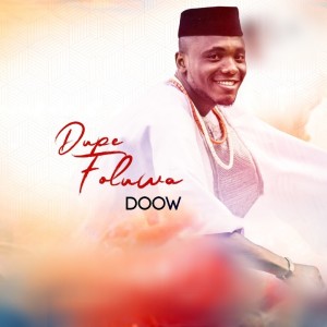 ดาวน์โหลดและฟังเพลง Dupe Foluwa พร้อมเนื้อเพลงจาก Doow