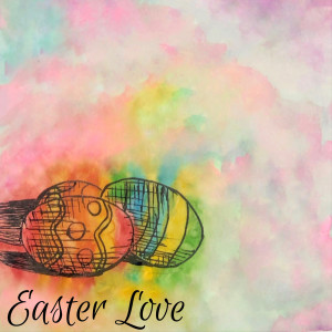 Listen to Easter Love song with lyrics from KVN FX
