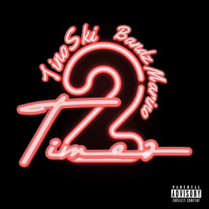 收聽Tino Ski的2 Timez (Explicit)歌詞歌曲