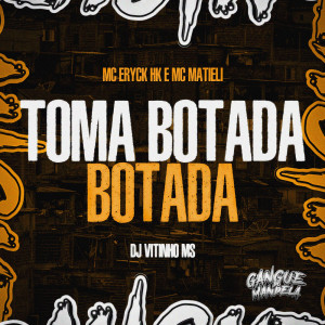 ดาวน์โหลดและฟังเพลง Toma Botada Botada (Explicit) พร้อมเนื้อเพลงจาก MC ERYCK HK