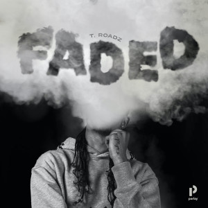 T.Roadz的專輯Faded (Explicit)