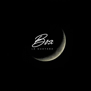 ดาวน์โหลดและฟังเพลง Box พร้อมเนื้อเพลงจาก La Guayaba