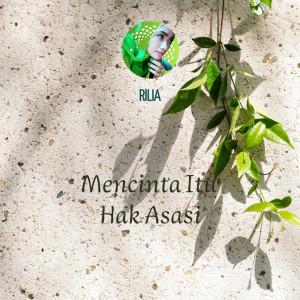 ดาวน์โหลดและฟังเพลง Mencinta Itu Hak Asasi พร้อมเนื้อเพลงจาก Rilia