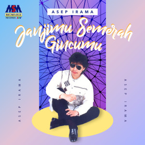 ดาวน์โหลดและฟังเพลง Janjimu Semerah Gincumu พร้อมเนื้อเพลงจาก Asep Irama