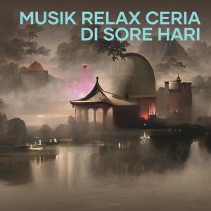 Album Musik Relax Ceria Di Sore Hari oleh ILWA