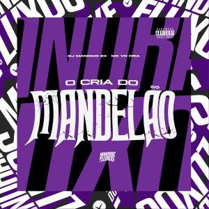 Album O Cria do Mandelão (Explicit) from MC VN Cria