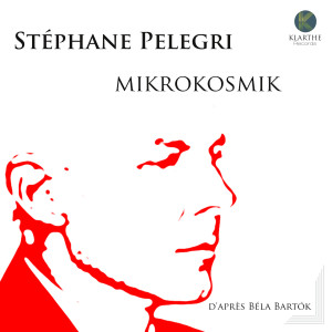 Album Mikrokosmik (D'après Béla Bartók) from Stéphane Pelegri
