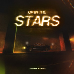 收聽John Alto的Up in the Stars歌詞歌曲