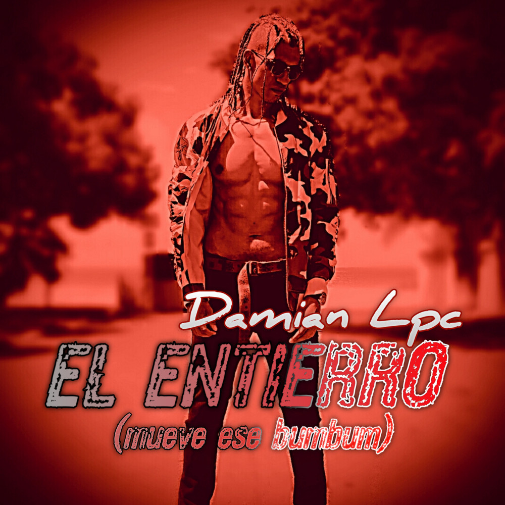 El Entierro (Mueve Ese Bumbum) (Explicit)