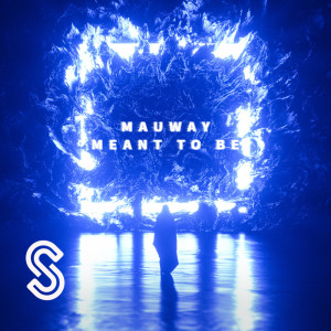 收听Mauway的Meant To Be歌词歌曲