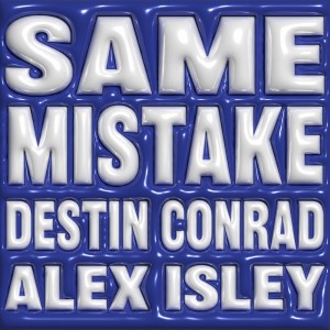 Destin Conrad的专辑SAME MISTAKE