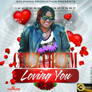 收聽Chizz Chizem的Loving You歌詞歌曲
