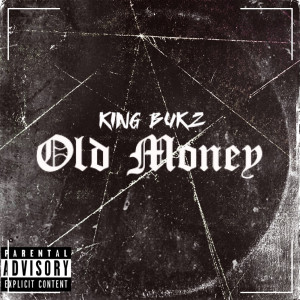 Album Old Money (Explicit) oleh King Bukz