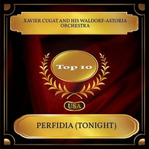 Xavier Cugat & His Waldorf-Astoria Orchestra的專輯Perfidia (Tonight)