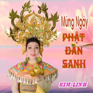 收聽Kim Linh的Mừng Ngày Phật Đản Sanh歌詞歌曲