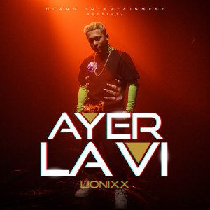 收聽Lionixx的Ayer La Vi (Explicit)歌詞歌曲