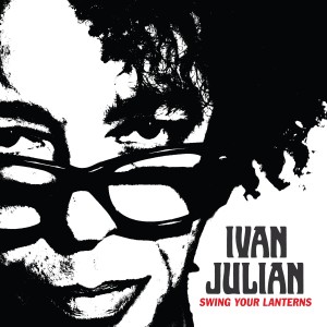 Ivan Julian的專輯Swing Your Lanterns