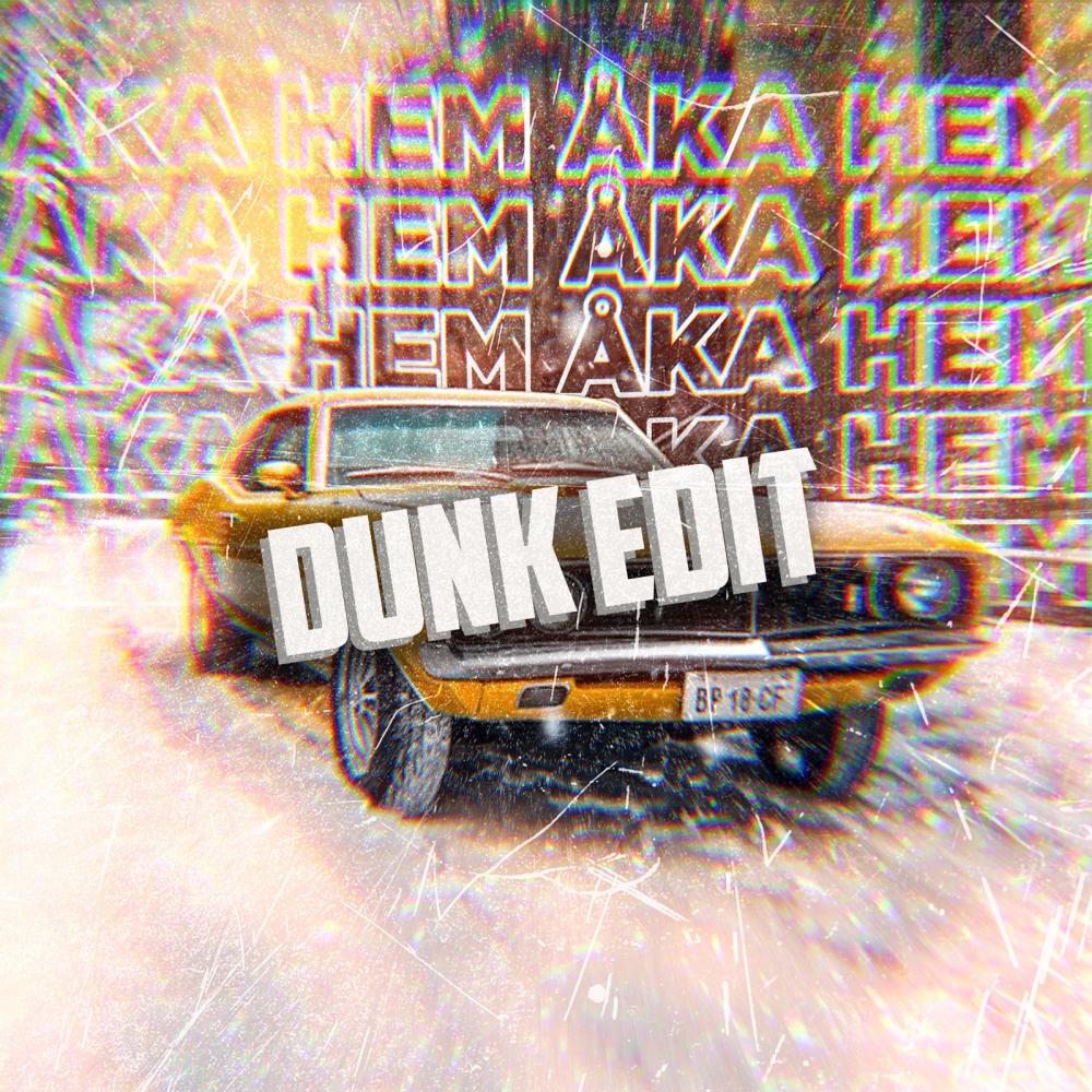 Åka Hem - DUNK EDIT