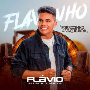 Flávio Pizada Quente的專輯Forrozinho & Vaquejada