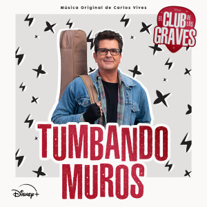 Carlos Vives的專輯Tumbando Muros (De "El club de los Graves")